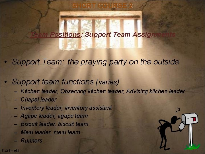 SHORT COURSE 2 Team Positions: Support Team Assignments • Support Team: the praying party