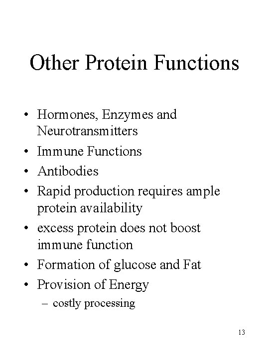 Other Protein Functions • Hormones, Enzymes and Neurotransmitters • Immune Functions • Antibodies •