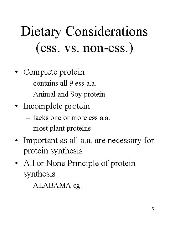 Dietary Considerations (ess. vs. non-ess. ) • Complete protein – contains all 9 ess