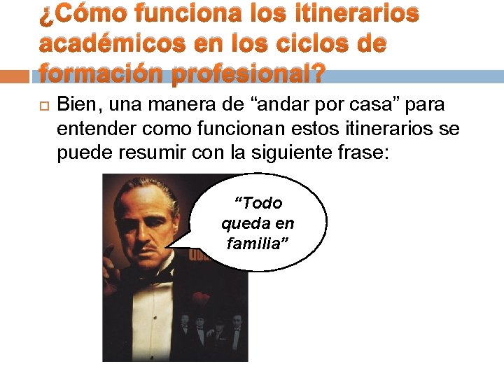 ¿Cómo funciona los itinerarios académicos en los ciclos de formación profesional? Bien, una manera