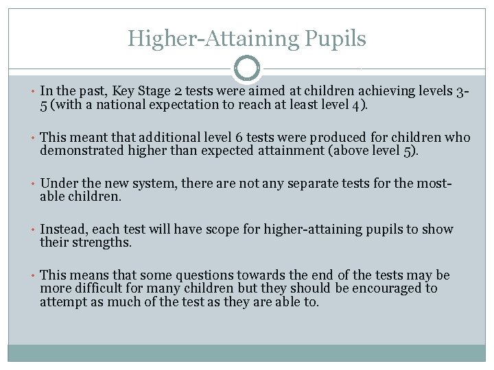 Higher-Attaining Pupils • In the past, Key Stage 2 tests were aimed at children Higher-Attaining Pupils • In the past, Key Stage 2 tests were aimed at children