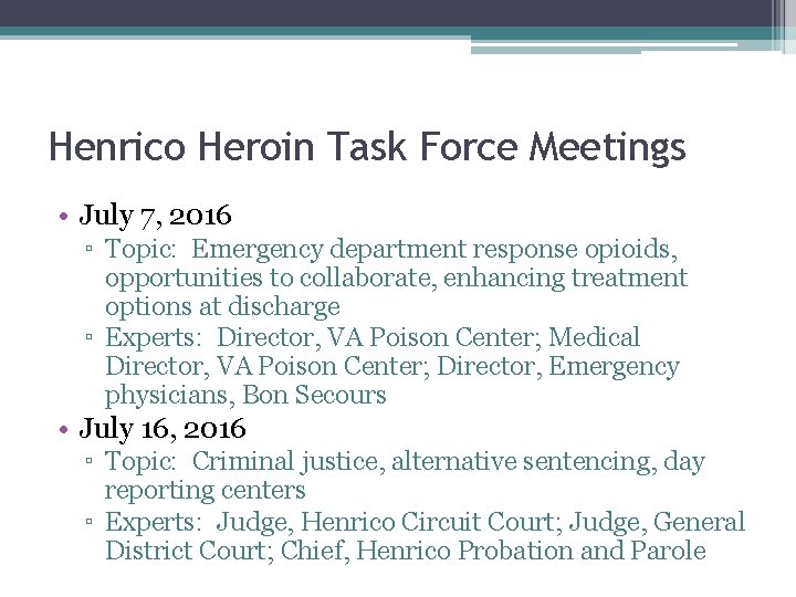 Henrico Heroin Task Force Meetings • July 7, 2016 ▫ Topic: Emergency department response