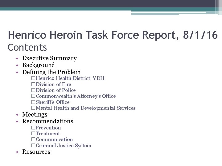 Henrico Heroin Task Force Report, 8/1/16 Contents • Executive Summary • Background • Defining