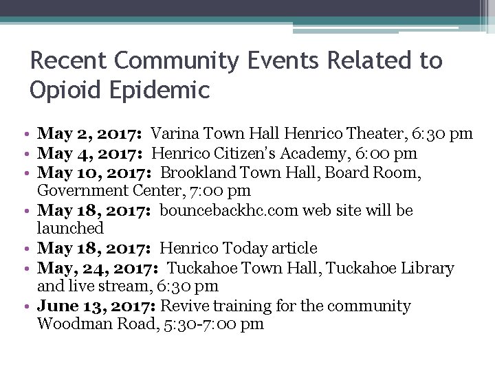 Recent Community Events Related to Opioid Epidemic • May 2, 2017: Varina Town Hall