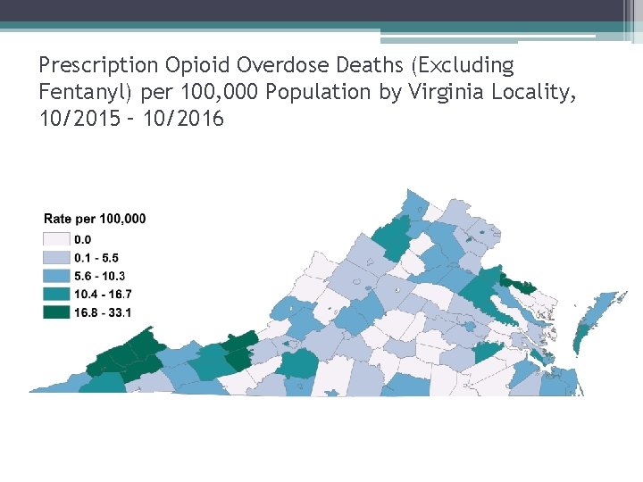 Prescription Opioid Overdose Deaths (Excluding Fentanyl) per 100, 000 Population by Virginia Locality, 10/2015