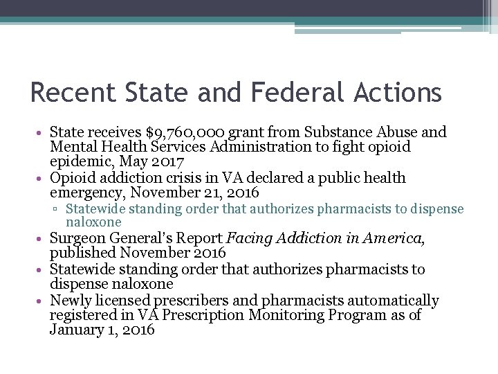 Recent State and Federal Actions • State receives $9, 760, 000 grant from Substance