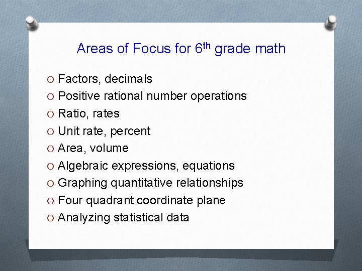 Areas of Focus for 6 th grade math O Factors, decimals O Positive rational