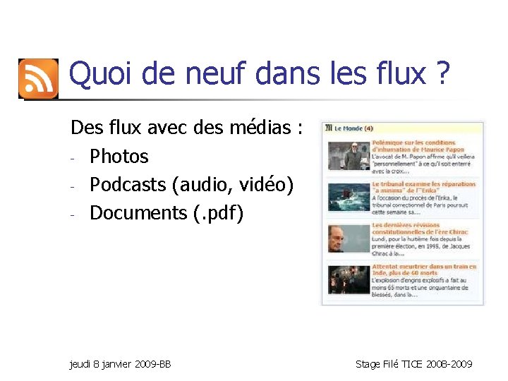 Quoi de neuf dans les flux ? Des flux avec des médias : -