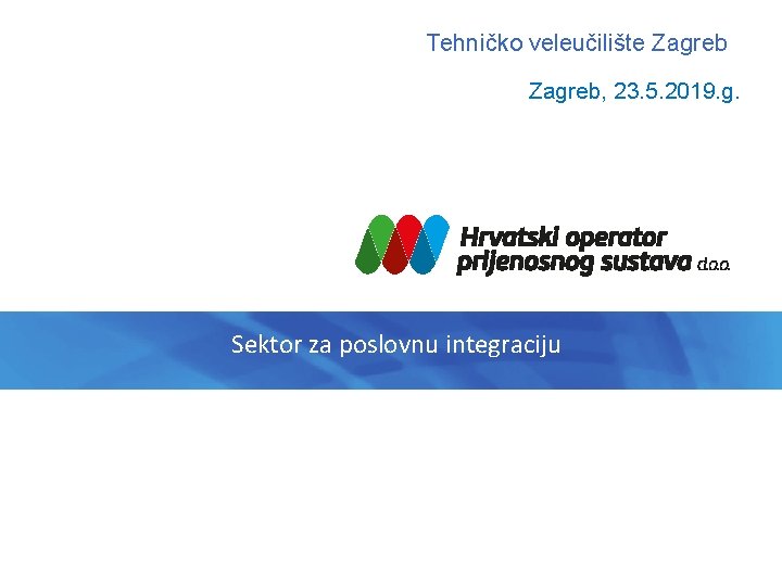 Tehničko veleučilište Zagreb, 23. 5. 2019. g. Sektor za poslovnu integraciju 