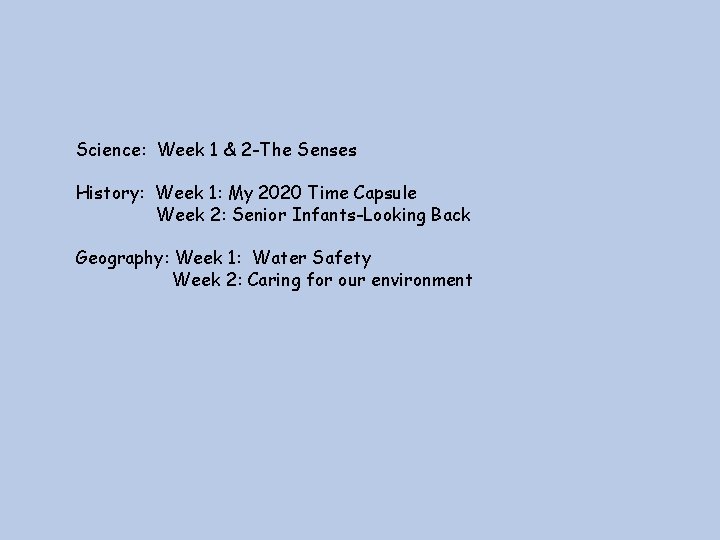 Science: Week 1 & 2 -The Senses History: Week 1: My 2020 Time Capsule