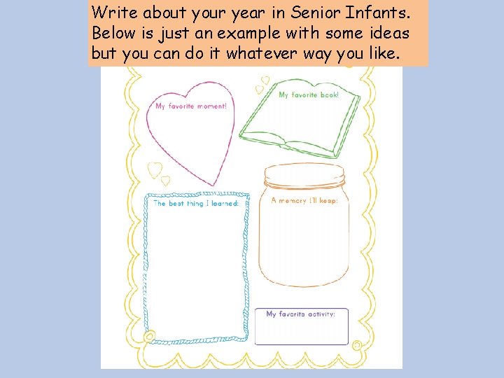 Write about your year in Senior Infants. Below is just an example with some