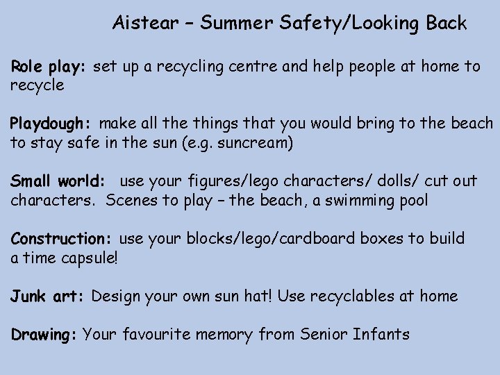 Aistear – Summer Safety/Looking Back Role play: set up a recycling centre and help