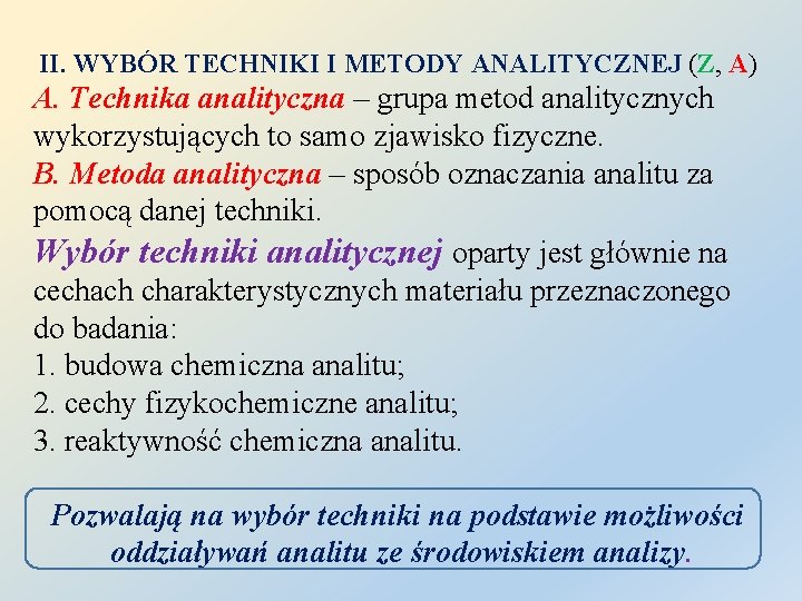 II. WYBÓR TECHNIKI I METODY ANALITYCZNEJ (Z, A) A. Technika analityczna – grupa metod