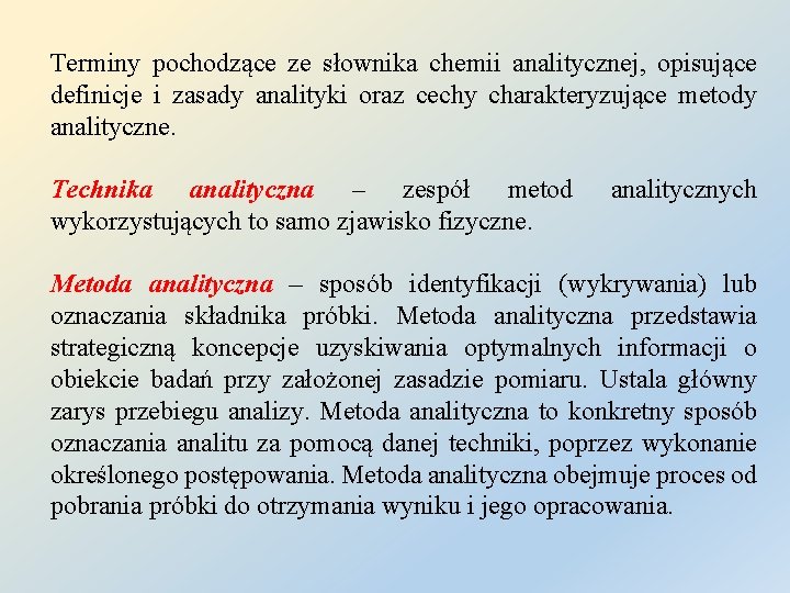 Terminy pochodzące ze słownika chemii analitycznej, opisujące definicje i zasady analityki oraz cechy charakteryzujące