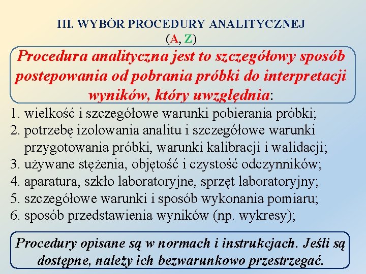 III. WYBÓR PROCEDURY ANALITYCZNEJ (A, Z) Procedura analityczna jest to szczegółowy sposób postepowania od