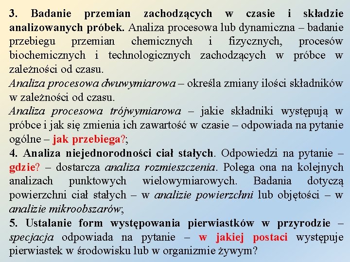 3. Badanie przemian zachodzących w czasie i składzie analizowanych próbek. Analiza procesowa lub dynamiczna