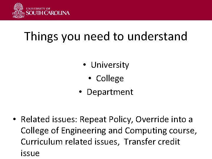 Things you need to understand • University • College • Department • Related issues: