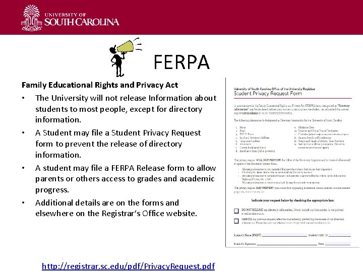 FERPA Family Educational Rights and Privacy Act • The University will not release Information