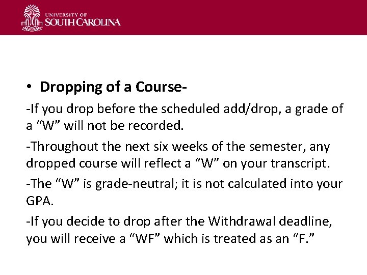  • Dropping of a Course-If you drop before the scheduled add/drop, a grade