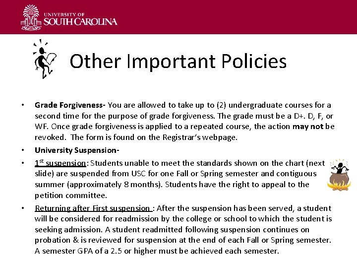 Other Important Policies • • Grade Forgiveness- You are allowed to take up to