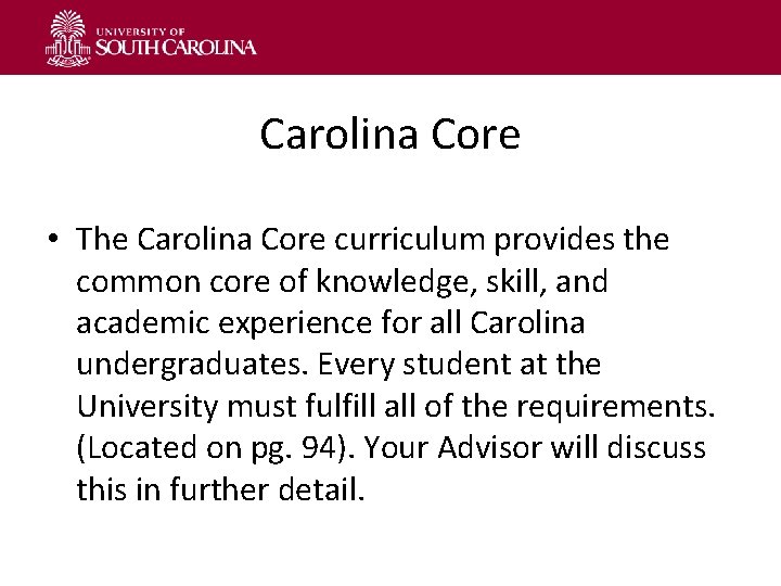 Carolina Core • The Carolina Core curriculum provides the common core of knowledge, skill,