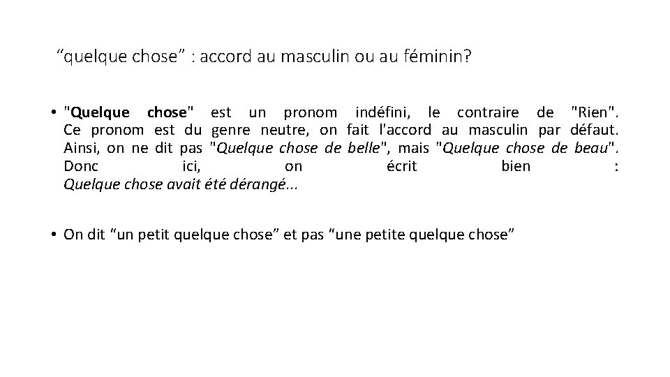 “quelque chose” : accord au masculin ou au féminin? • "Quelque chose" est un