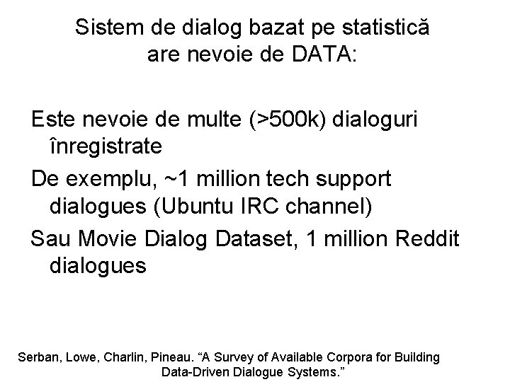 Sistem de dialog bazat pe statistică are nevoie de DATA: Este nevoie de multe