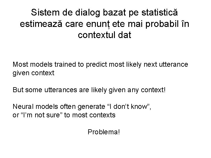 Sistem de dialog bazat pe statistică estimează care enunț ete mai probabil în contextul