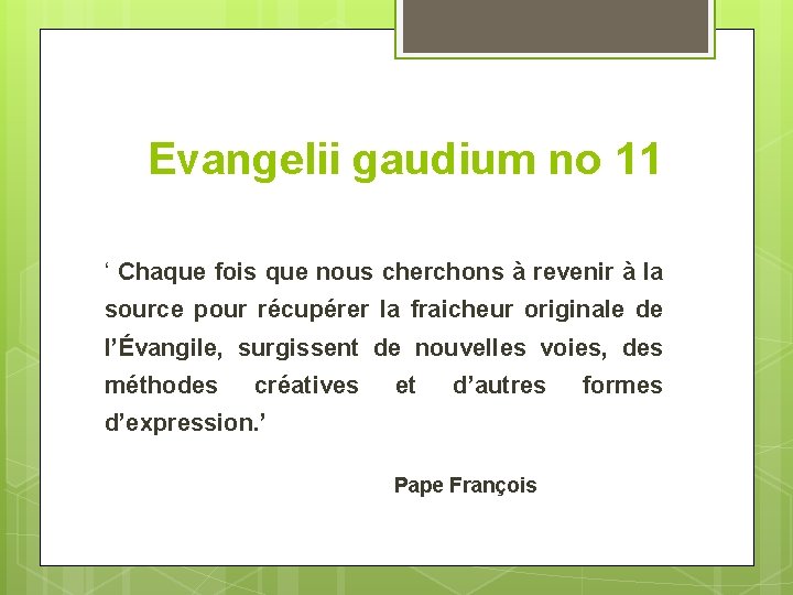 Evangelii gaudium no 11 ‘ Chaque fois que nous cherchons à revenir à la