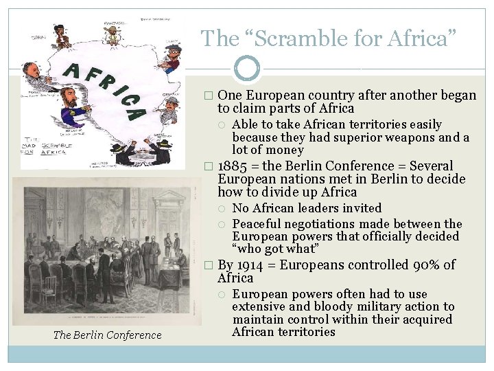 The “Scramble for Africa” � One European country after another began to claim parts