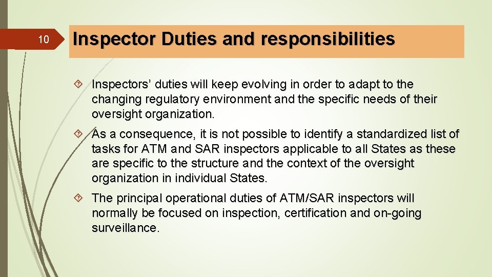 10 Inspector Duties and responsibilities Inspectors’ duties will keep evolving in order to adapt