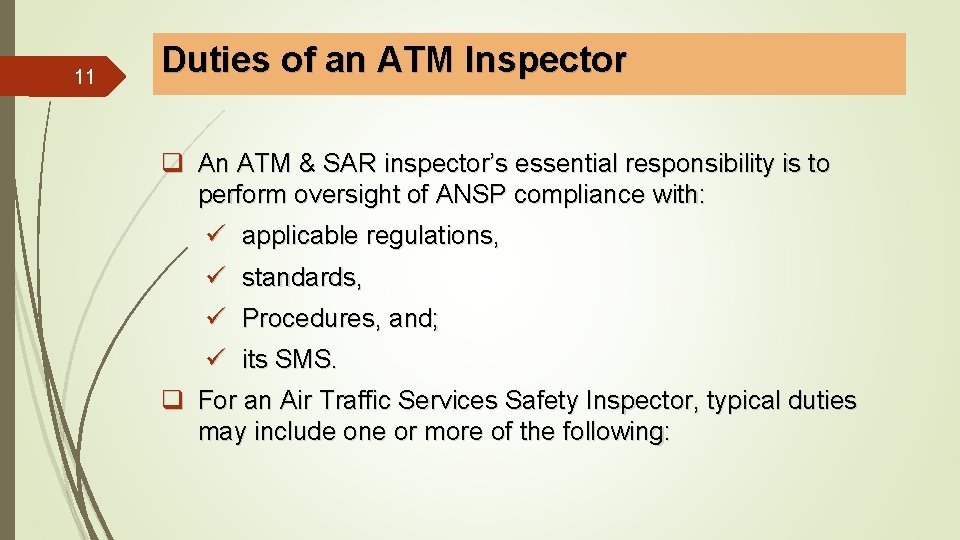 11 Duties of an ATM Inspector q An ATM & SAR inspector’s essential responsibility