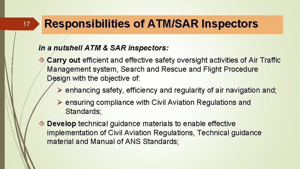 17 Responsibilities of ATM/SAR Inspectors In a nutshell ATM & SAR inspectors: Carry out