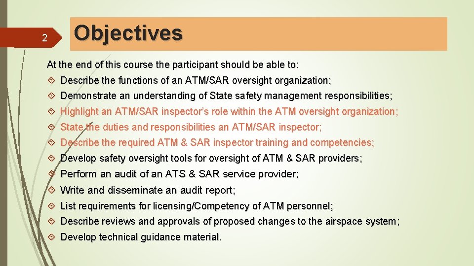 2 Objectives At the end of this course the participant should be able to: