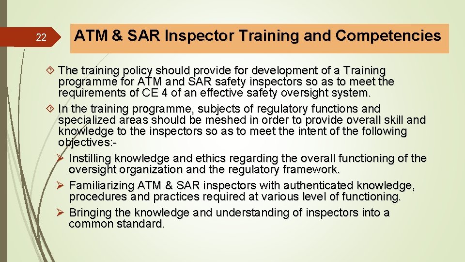 22 ATM & SAR Inspector Training and Competencies The training policy should provide for