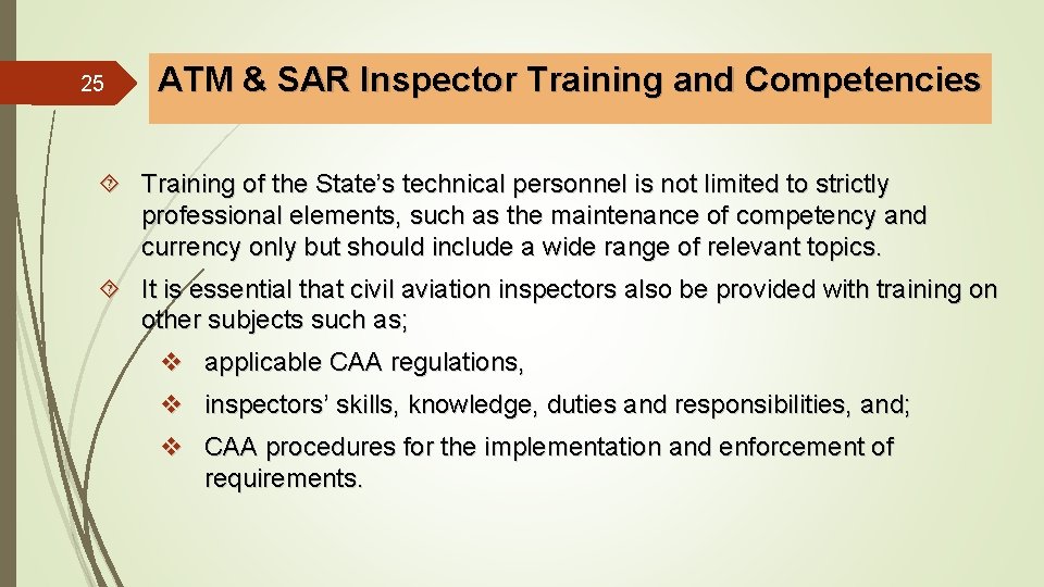 25 ATM & SAR Inspector Training and Competencies Training of the State’s technical personnel