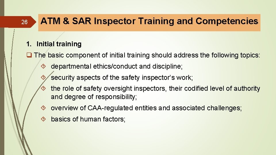 26 ATM & SAR Inspector Training and Competencies 1. Initial training q The basic