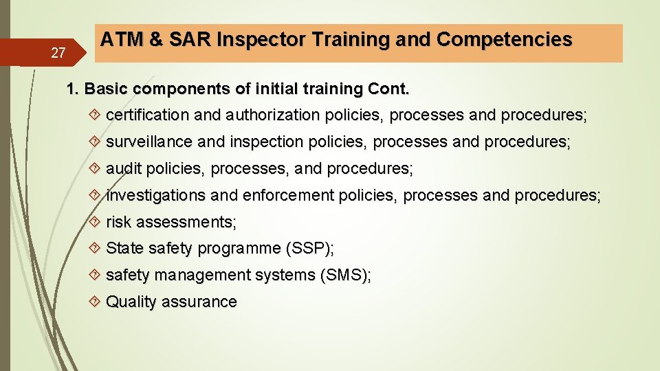 27 ATM & SAR Inspector Training and Competencies 1. Basic components of initial training