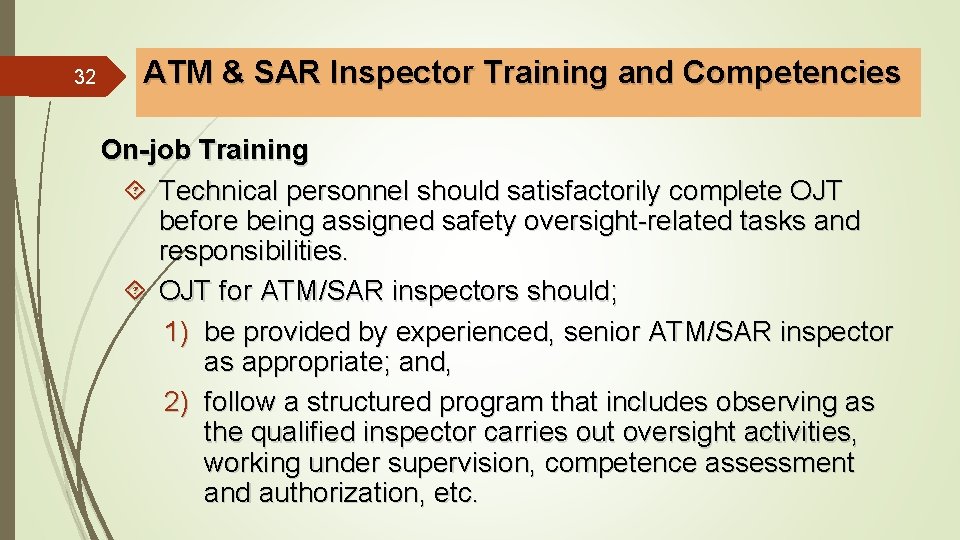 32 ATM & SAR Inspector Training and Competencies On-job Training Technical personnel should satisfactorily