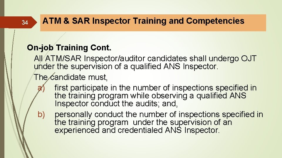 34 ATM & SAR Inspector Training and Competencies On-job Training Cont. All ATM/SAR Inspector/auditor