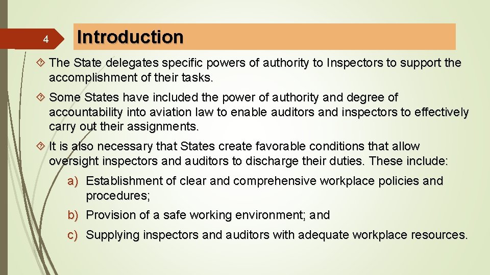 4 Introduction The State delegates specific powers of authority to Inspectors to support the