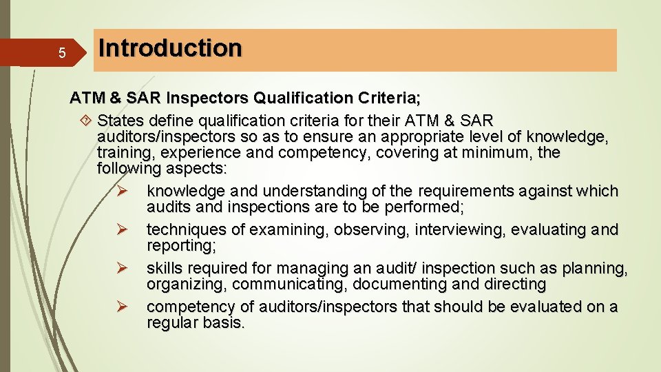5 Introduction ATM & SAR Inspectors Qualification Criteria; States define qualification criteria for their