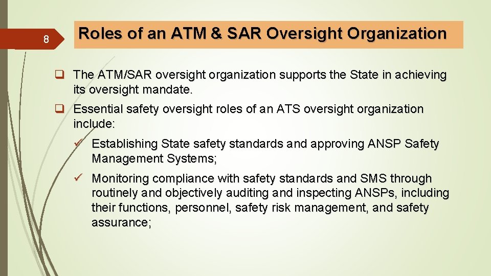 8 Roles of an ATM & SAR Oversight Organization q The ATM/SAR oversight organization