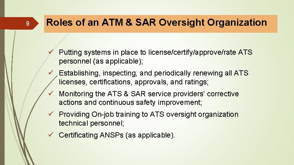 9 Roles of an ATM & SAR Oversight Organization ü Putting systems in place