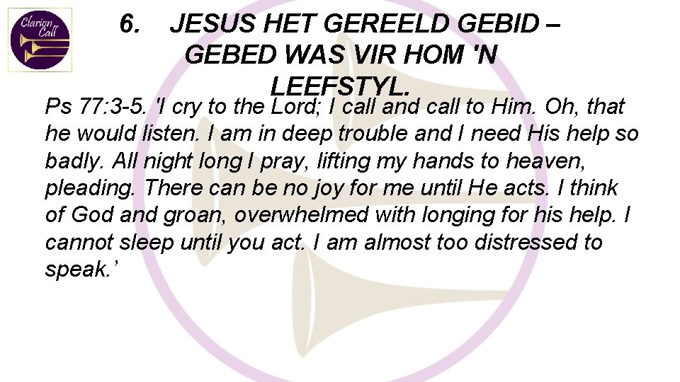 6. JESUS HET GEREELD GEBID – GEBED WAS VIR HOM 'N LEEFSTYL. Ps 77: