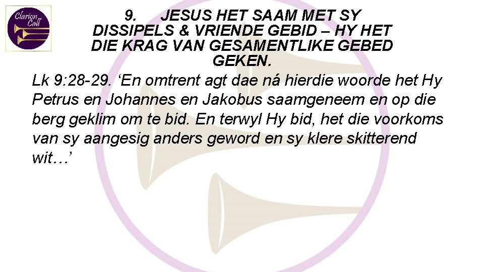 9. JESUS HET SAAM MET SY DISSIPELS & VRIENDE GEBID – HY HET DIE
