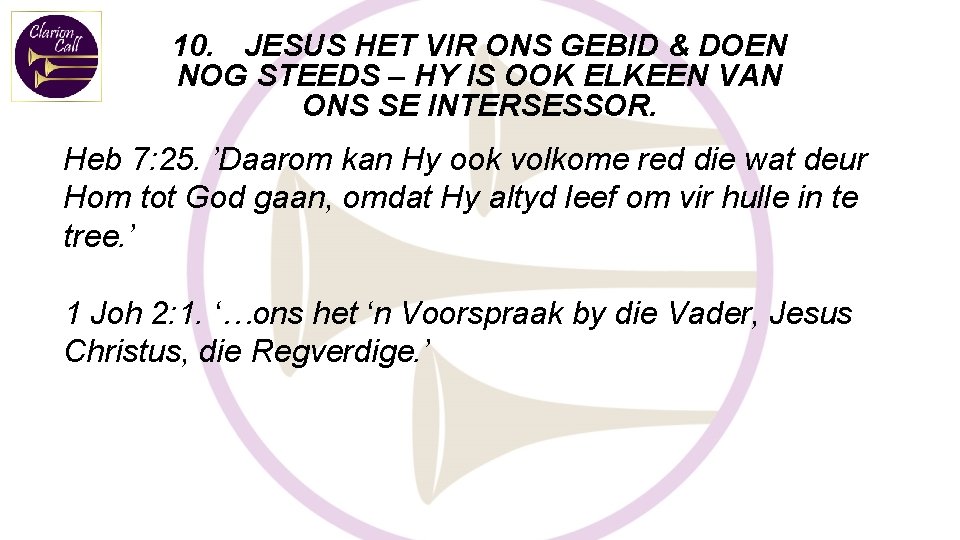 10. JESUS HET VIR ONS GEBID & DOEN NOG STEEDS – HY IS OOK