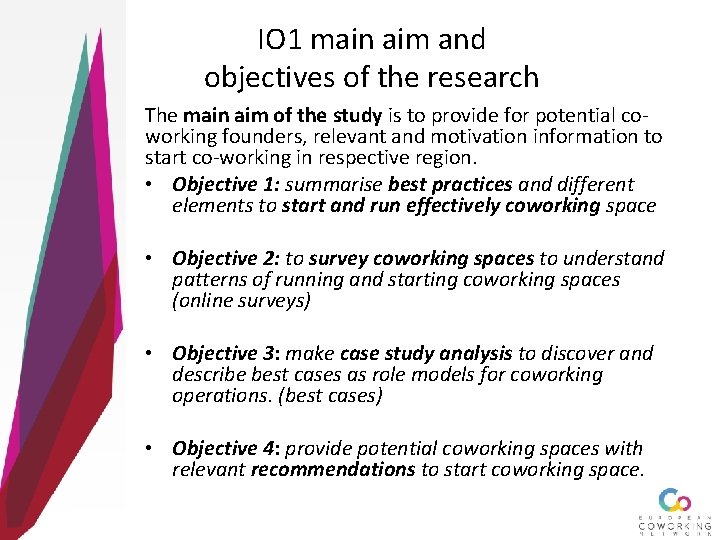 IO 1 main aim and objectives of the research The main aim of the