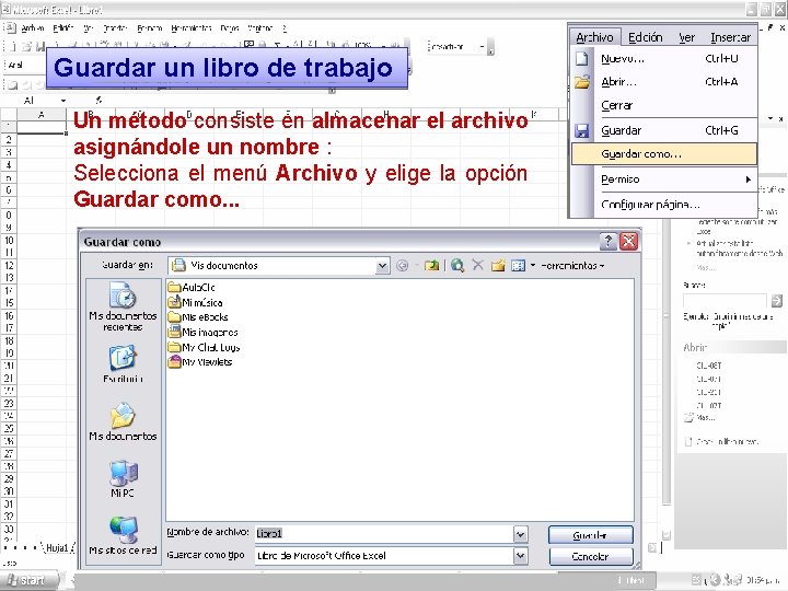 Guardar un libro de trabajo Un método consiste en almacenar el archivo asignándole un