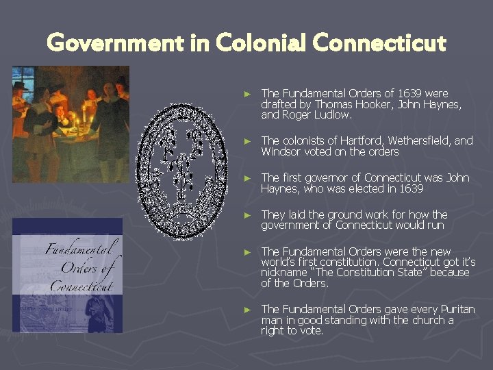 Government in Colonial Connecticut ► The Fundamental Orders of 1639 were drafted by Thomas